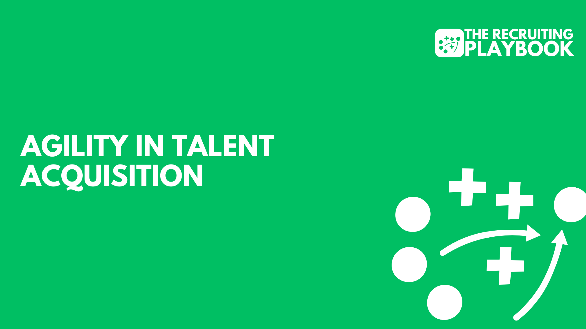 Agility in Talent Acquisition