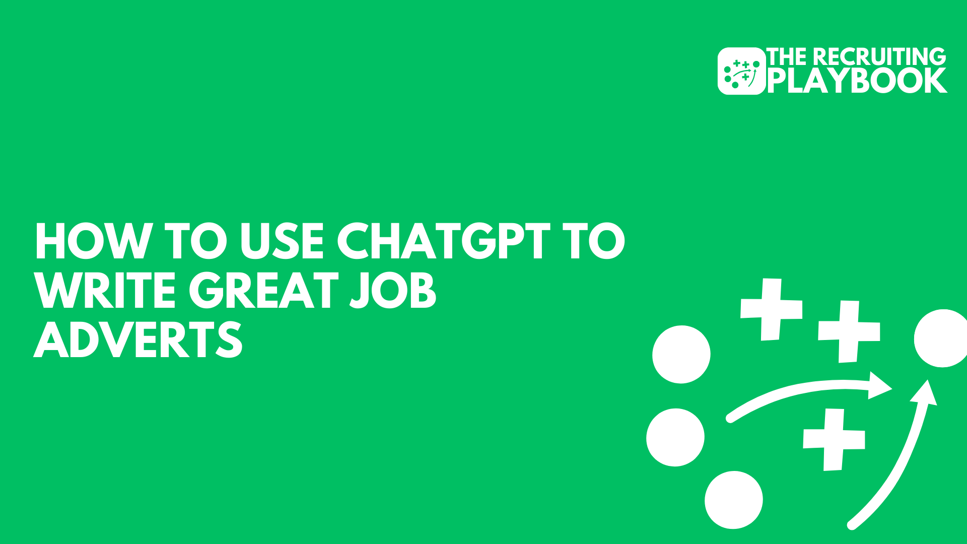 How to use ChatGPT to write great job adverts