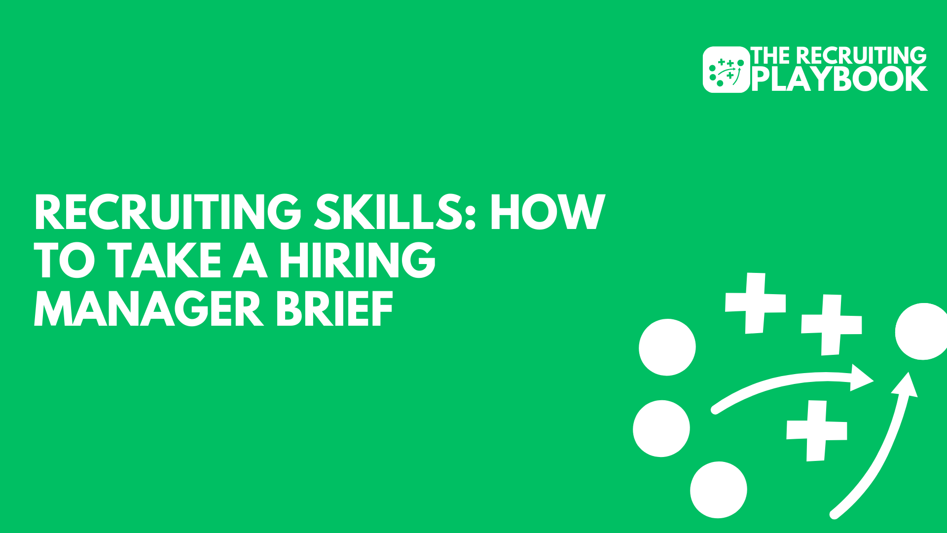 Video: How to Take a Hiring Manager Brief
